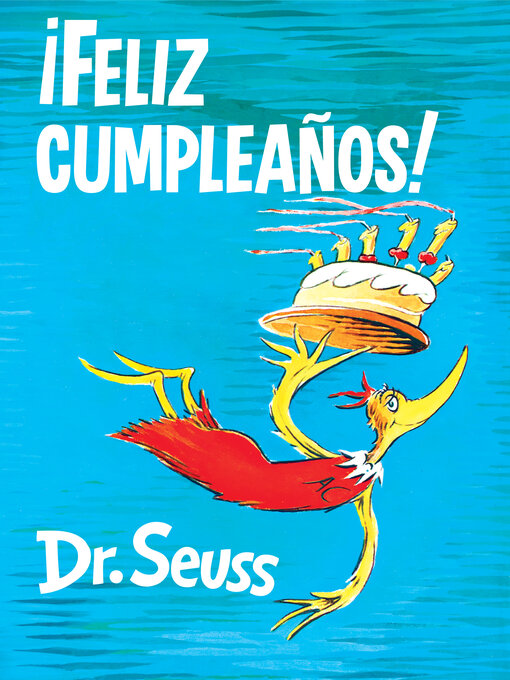 Title details for ¡Feliz cumpleaños! (Happy Birthday to You!) by Dr. Seuss - Available